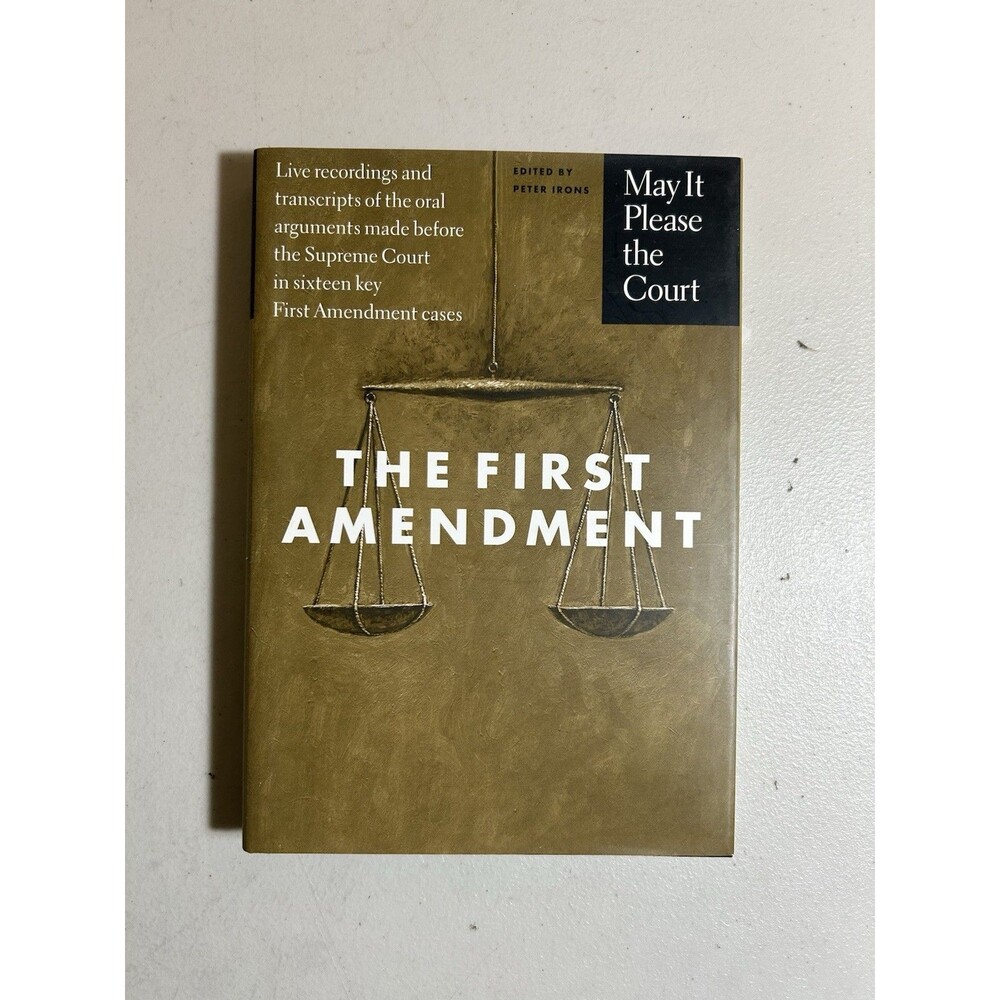 May It Please the Court: The First Amendment Hardcover by Peter Irons HC DJ 1997